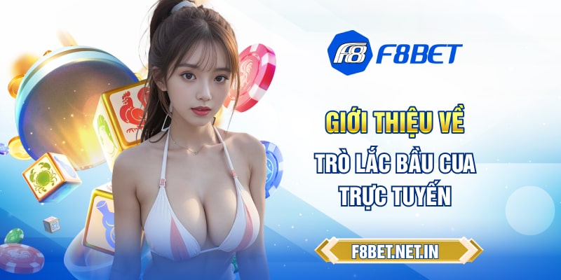 Giới thiệu về trò lắc bầu cua trực tuyến